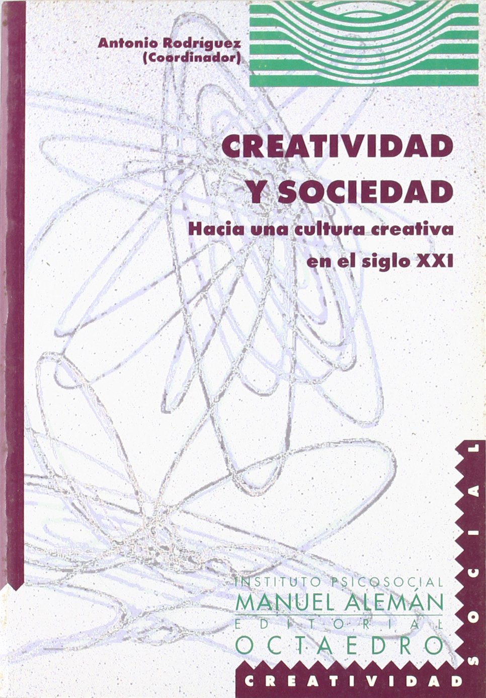 Creatividad y sociedad : hacia una cultura creativa en el siglo XXI book