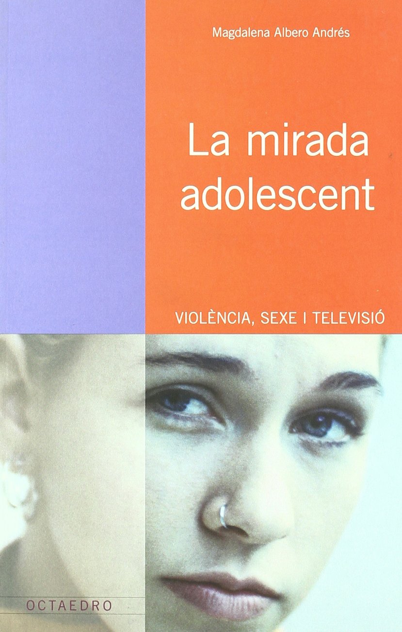La mirada adolescent: Violència, sexe i televisió book