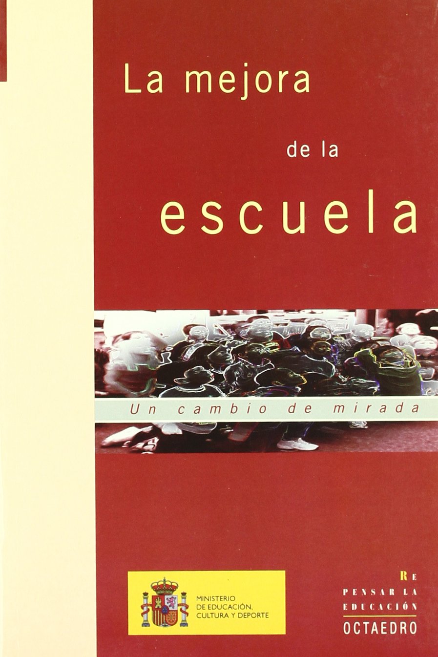La mejora de la escuela : un cambio de mirada (Repensar la educación, Band 11) Study Guides