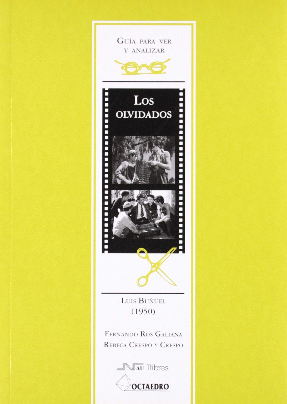 Los olvidados : Luis Buñuel (1950) (Guías de cine) Film, Art & Culture