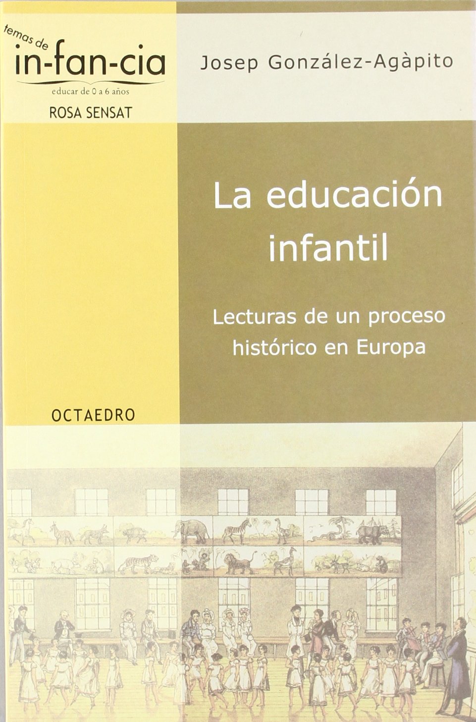 La educación infantil : lecturas de un proceso histórico en Europa (Temas de Infancia, Band 8) Study Guides