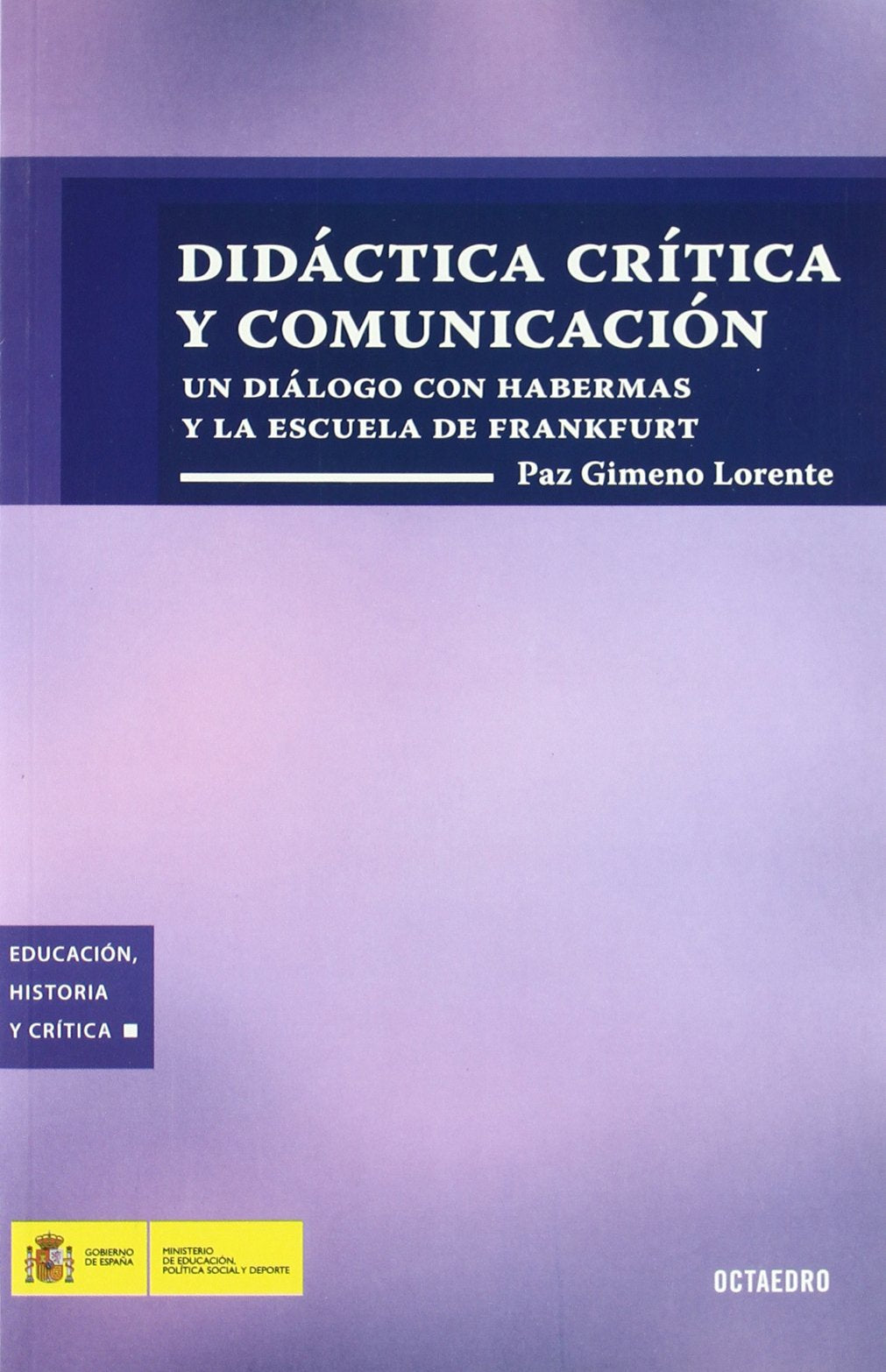 Didáctica crítica y comunicación : un diálogo con Habermas y la Escuela de Frankfurt Philosophy