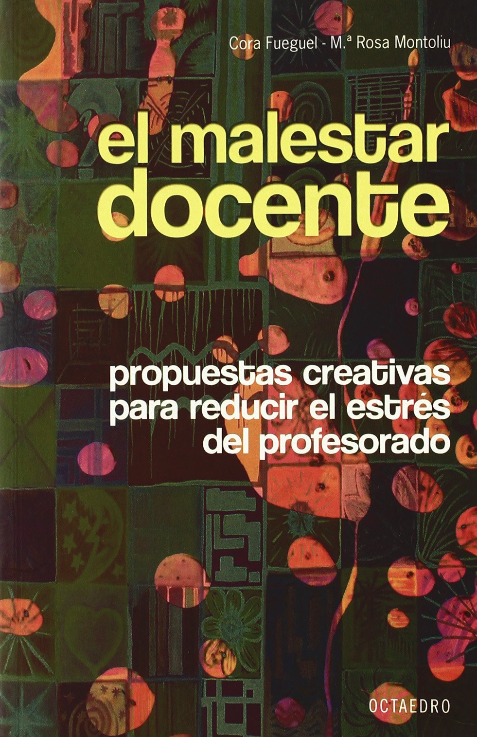 El malestar docente : propuestas creativas para reducir el estrés del profesorado (Horizontes-Salud) Learning & Reference