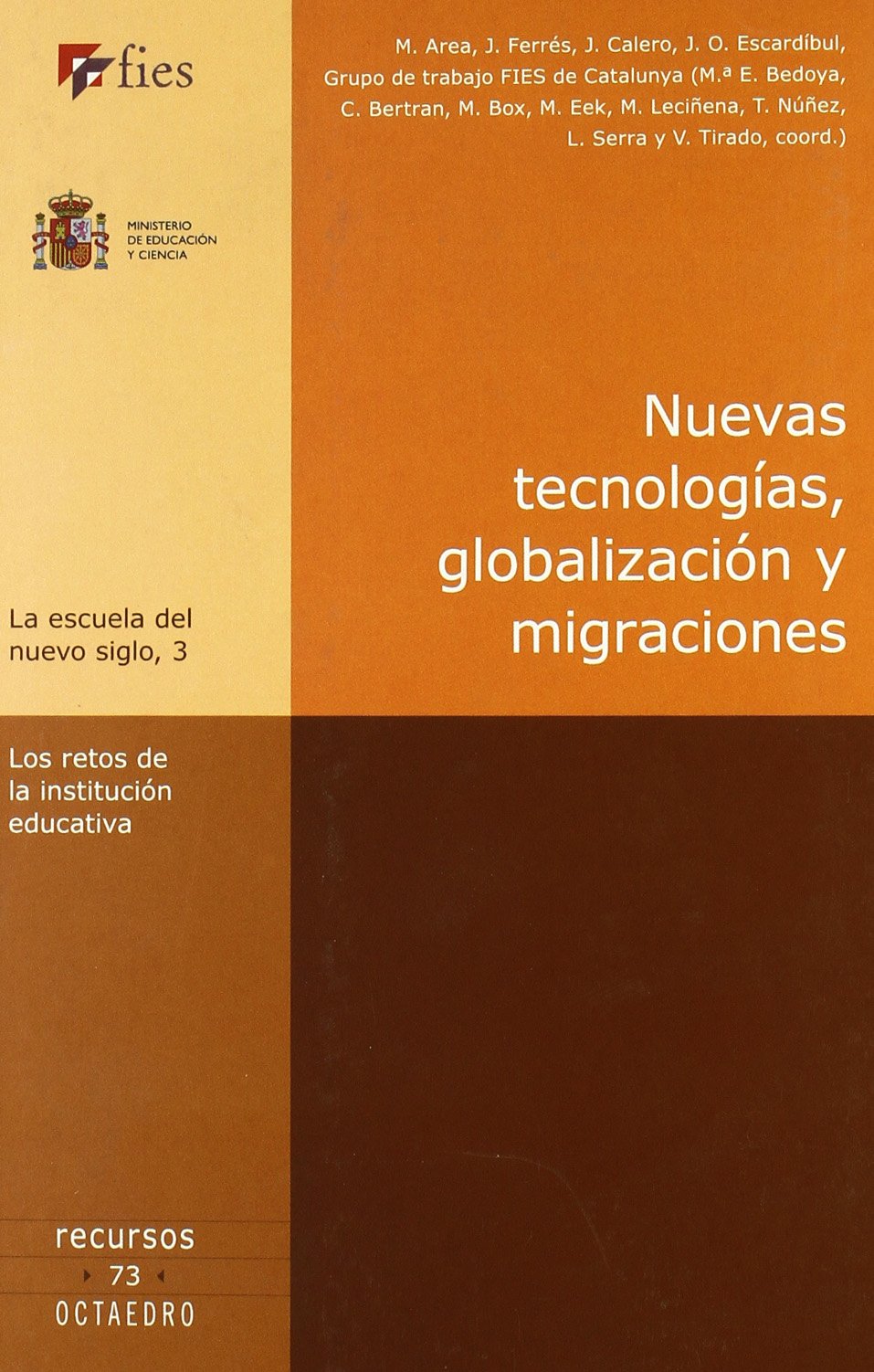 Nuevas tecnologías, globalización y migraciones : los retos de la institución educativa Education & Training