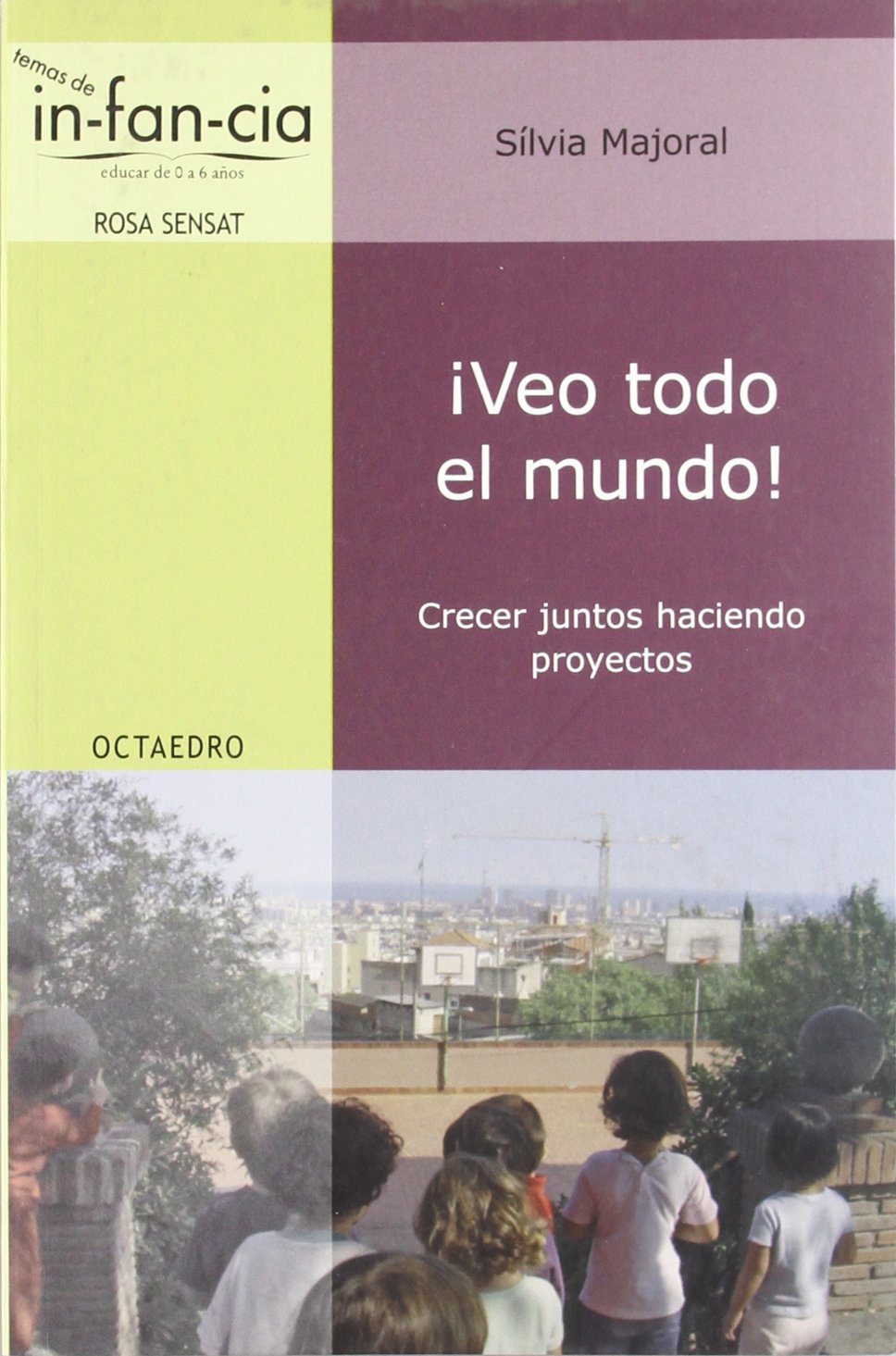 ¡Veo todo el mundo!: Crecer juntos haciendo proyectos book