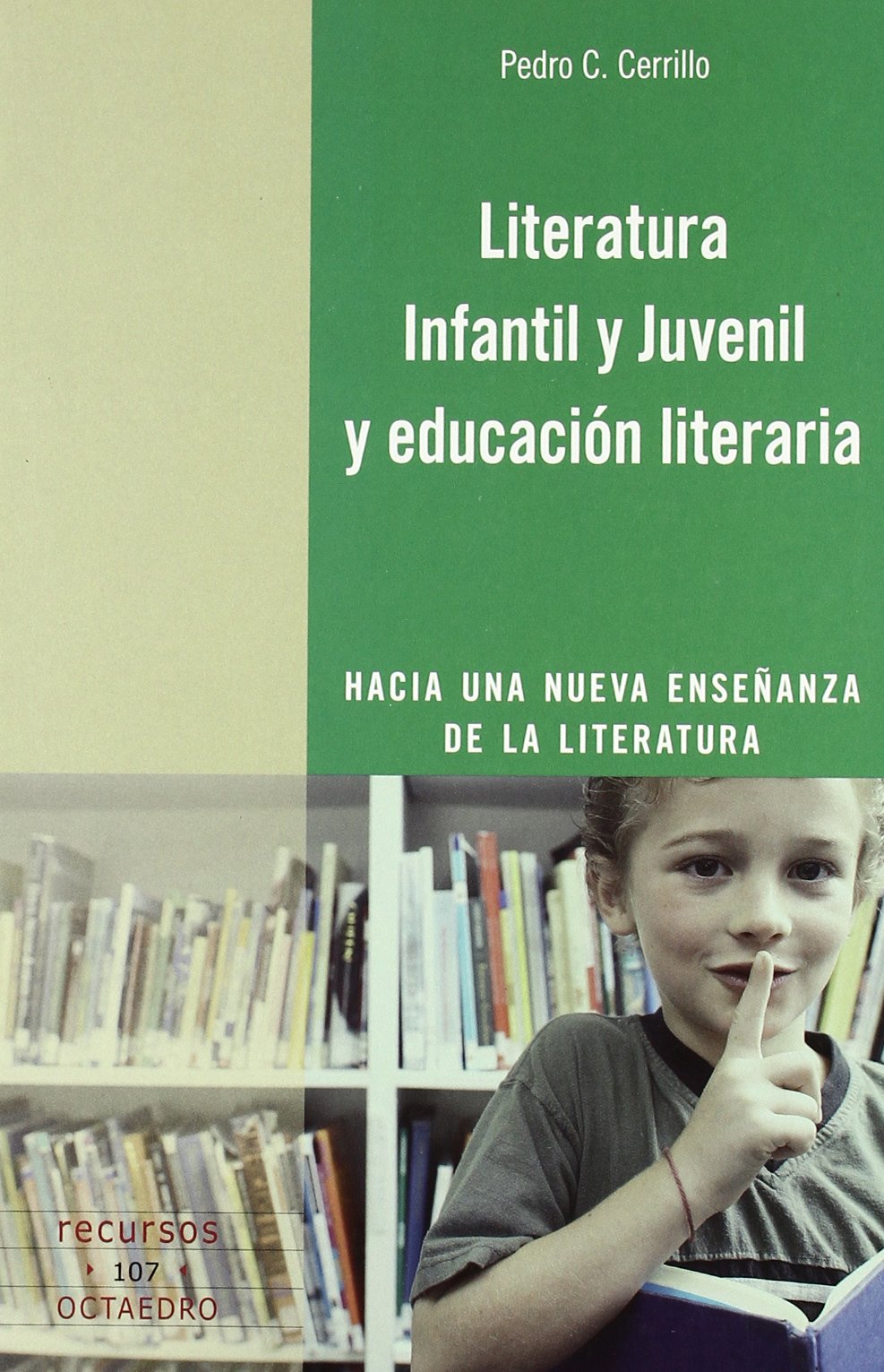 Literatura Infantil y Juvenil y educación literaria: Hacia una nueva enseñanza de la literatura book