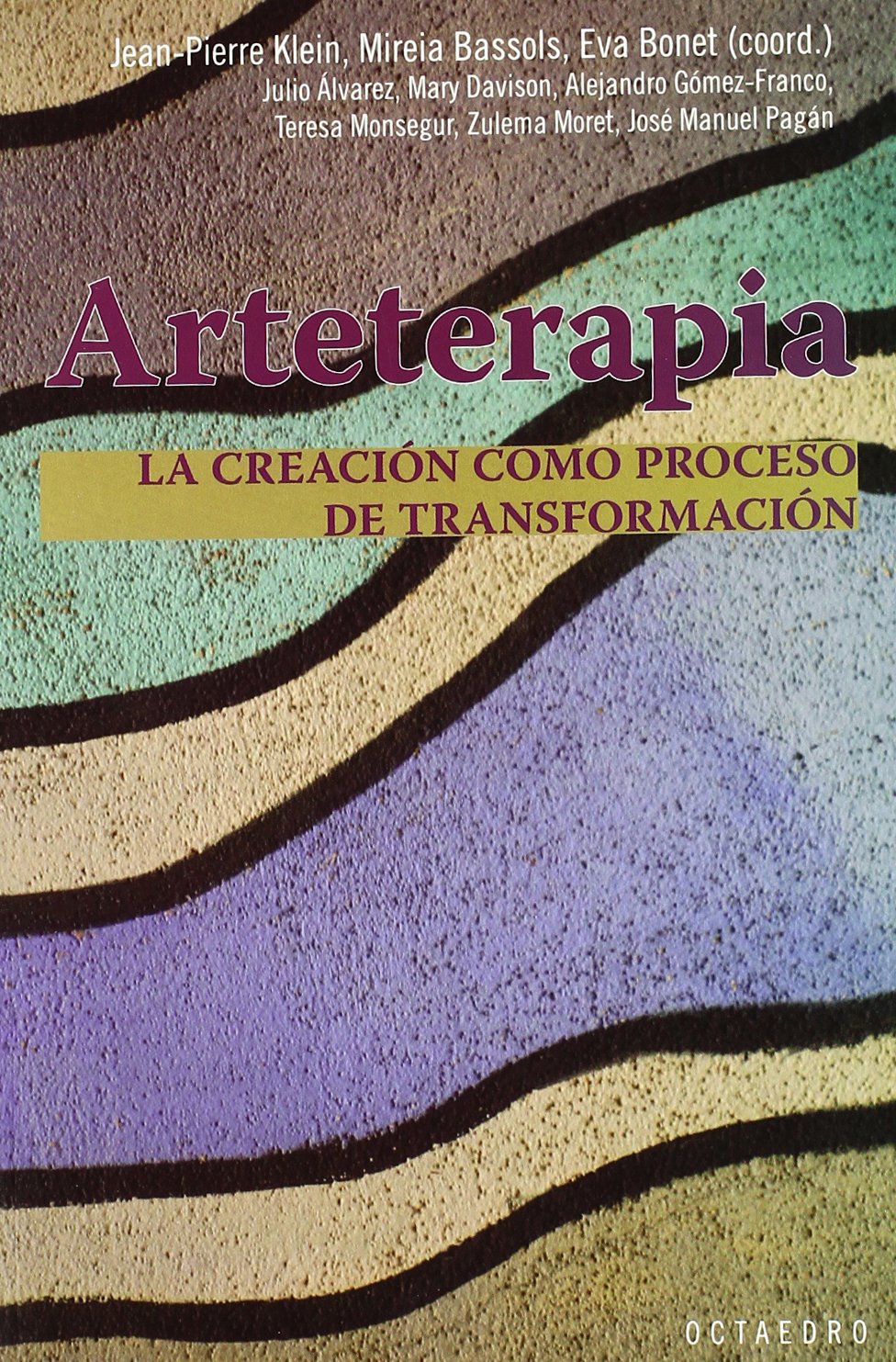 Arteterapia : la creación como proceso de transformación (Horizontes-Salud) Medicine