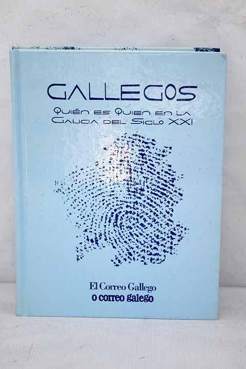 QUIEN ES QUIEN EN LA GALICIA DEL SIGLO XXI.GALLEGOS book