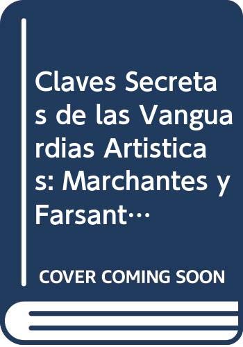 Claves Secretas de las Vanguardias Artisticas: Marchantes y Farsantes de la Pintura Contemporanea Books