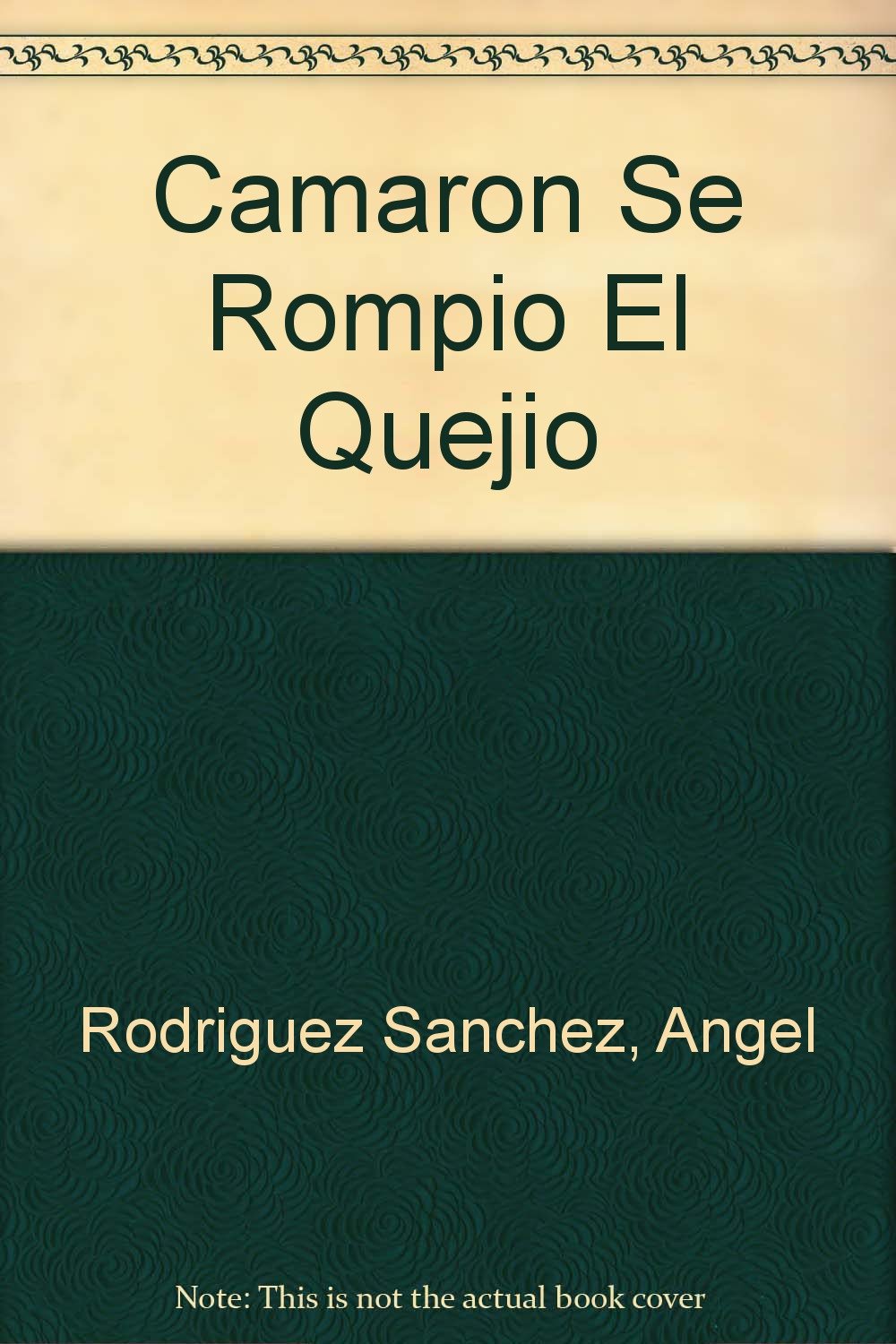 Camaron Se Rompio El Quejio Books