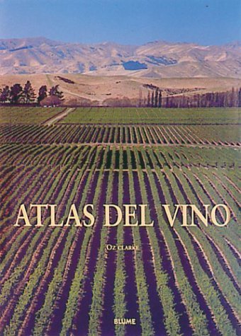 Atlas Del Vino / Oz Clarke's New Wine Atlas: Vinos Y regiones vinicolas del Mundo / Wine Regions of the World book