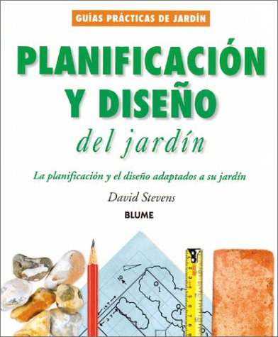Planificacion Y Diseno Del Jardin / Garden Planning and Design: La Planificacion y el Diseno Adaptado a su Jardin / Planning and Design to Suit You and Your Garden book