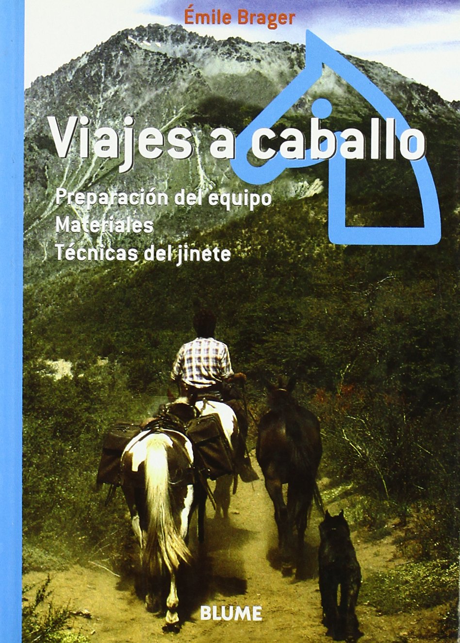 Viajes a caballo : preparación del equipo, materiales, técnicas: Preparación del equipo. Materiales. Técnicas del jinete Leisure & Fun