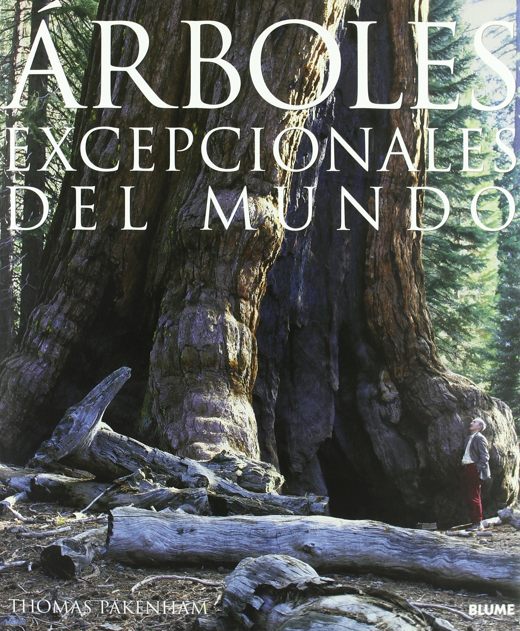Arboles Excepcionales Del Mundo / Remarkable Trees of the World book