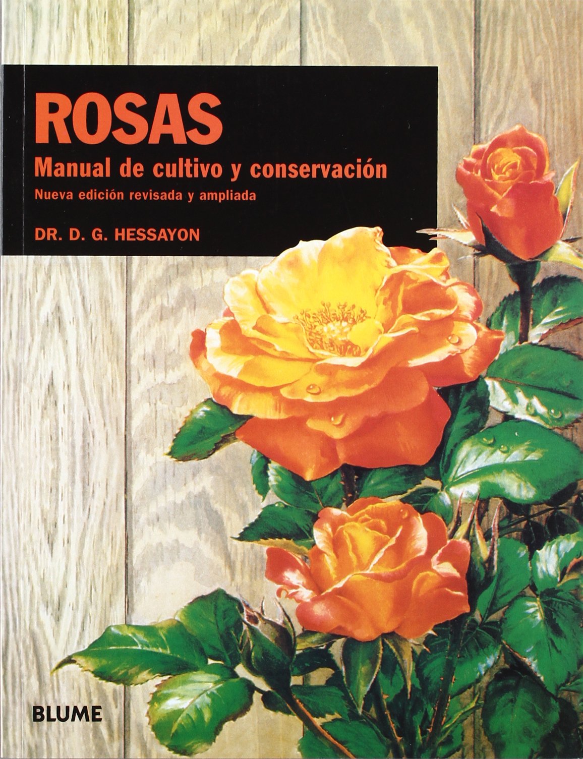 Manual de cultivo y conservación. Rosas (Manual Cultivo y Conservación) Books