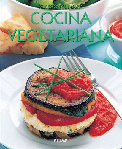 Selección culinaria. Vegetariana: COCINA VEGETARIANA, SELECCIÓN CULINARIA Cooking & Enjoying
