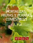 Hortalizas, frutas y plantas comestibles (Jardinería Práctica) Hobbies & Crafts