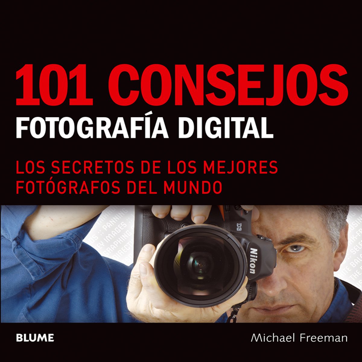 Freeman, M: 101 consejos, fotografía digital : los secretos book