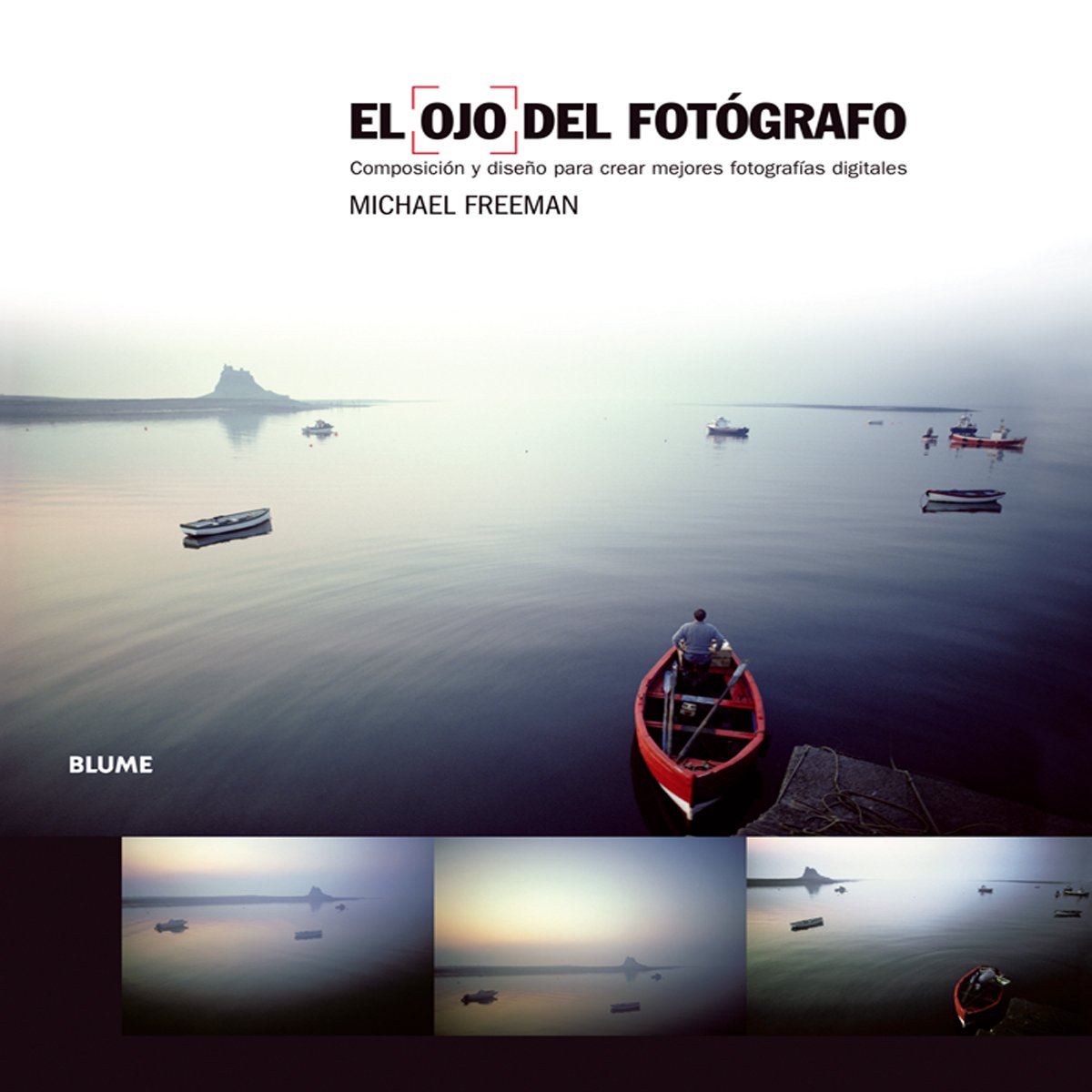 El ojo del fotógrafo : composición y diseño para crear mejores fotografías digitales Social Sciences