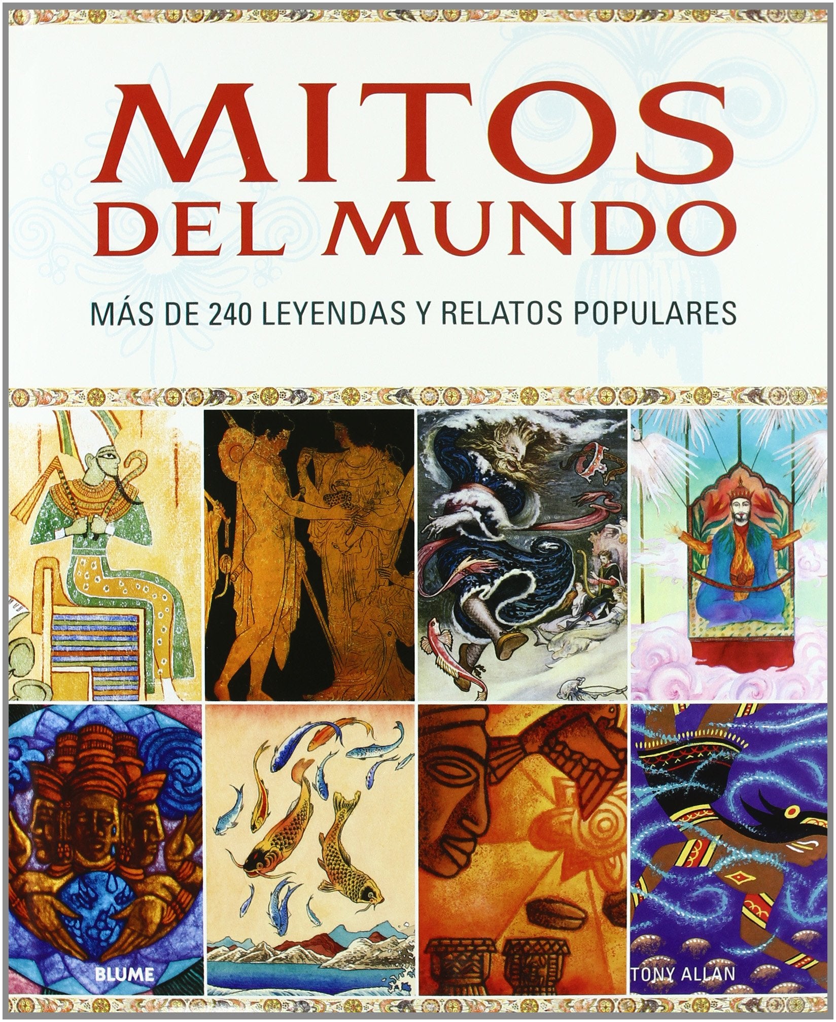 Mitos del mundo / Myths of the World: Mas de 240 leyendas y relatos populares / More Than 240 Legends and Folktales book