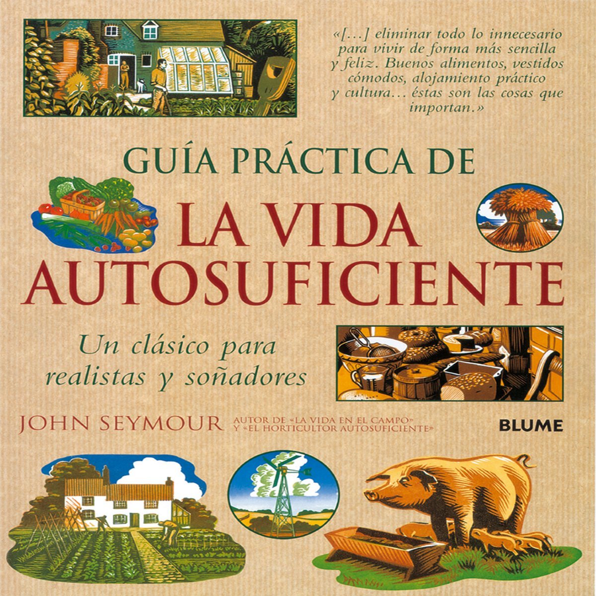 Gu¡a práctica de la vida autosuficiente: Un clásico para realistas y soñadores book