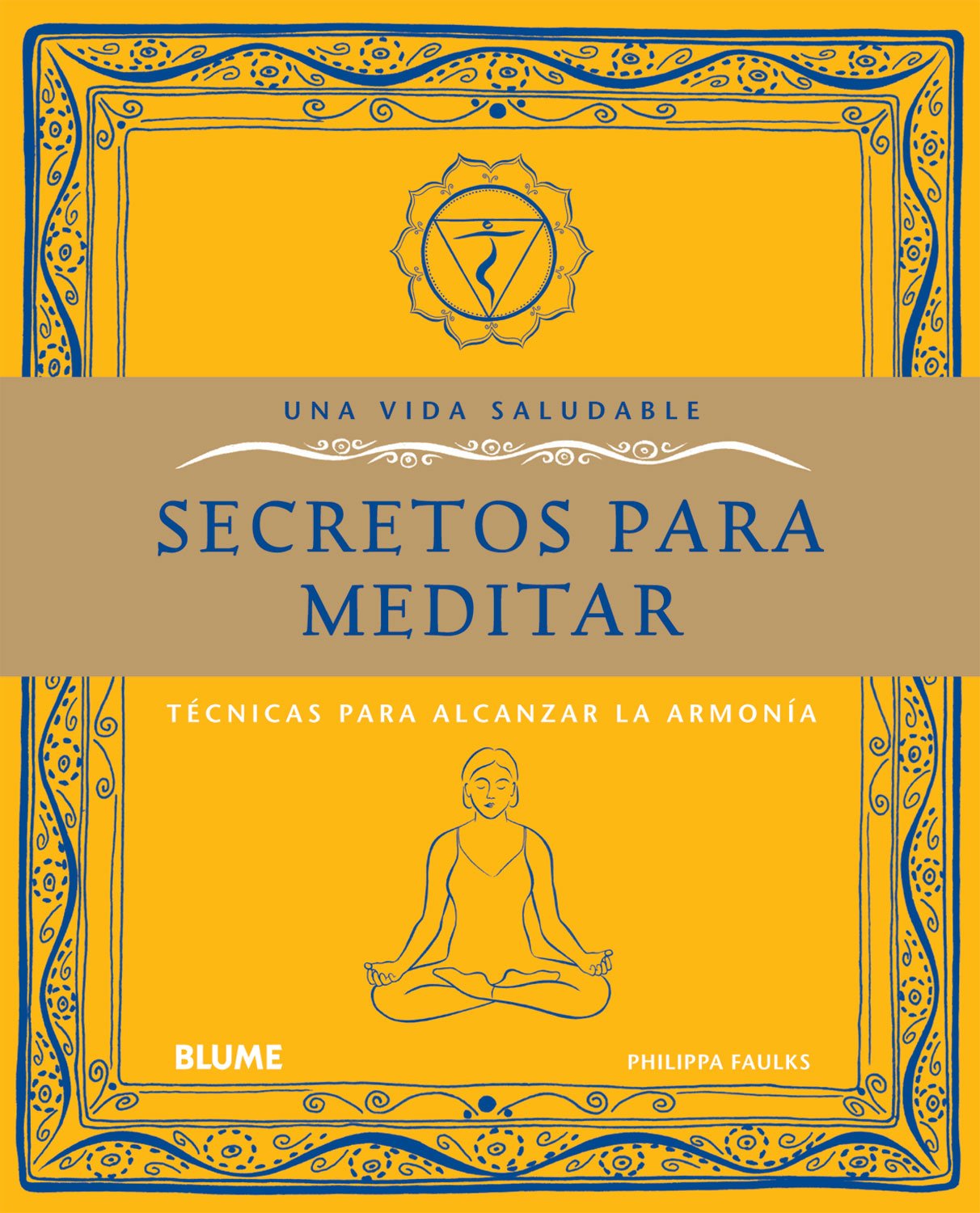 Secretos para meditar / Secrets of Meditation: Tecnicas para alcanzar la armonia / Simple Techniques for Achieving Harmony book