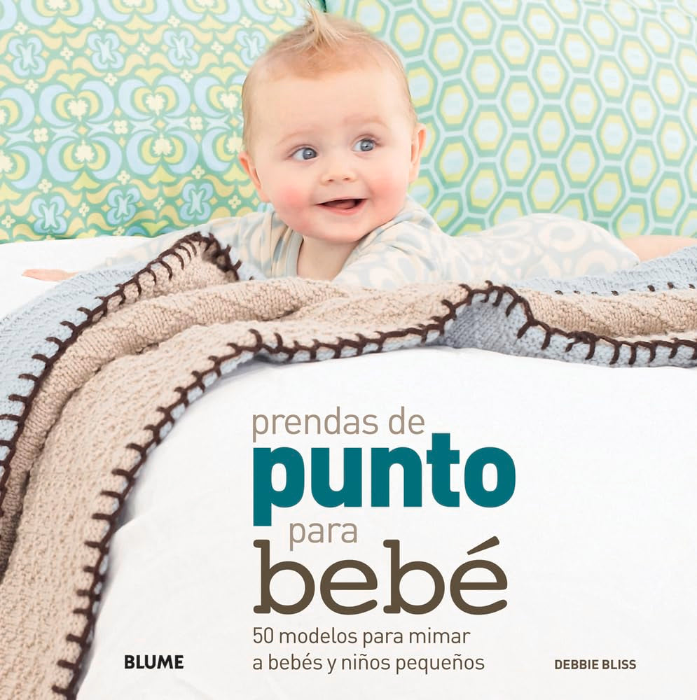 Prendas de Punto Para Bebe: 50 Modelos Para Mimar a Bebes y Ninos Pequenos: 50 modelos para mimar a bebés y niños pequeños Hobbies & Crafts