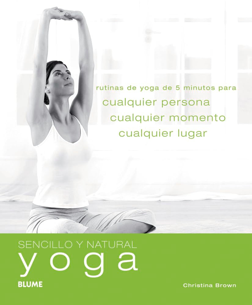 Yoga: Rutinas De Yoga De 5 Minutos Para Cualquier Persona, Cualquier Momento, Cualquier Lugar/ Yoga Routines 5 Minutes for Anyone, Anytime, Anywhere book