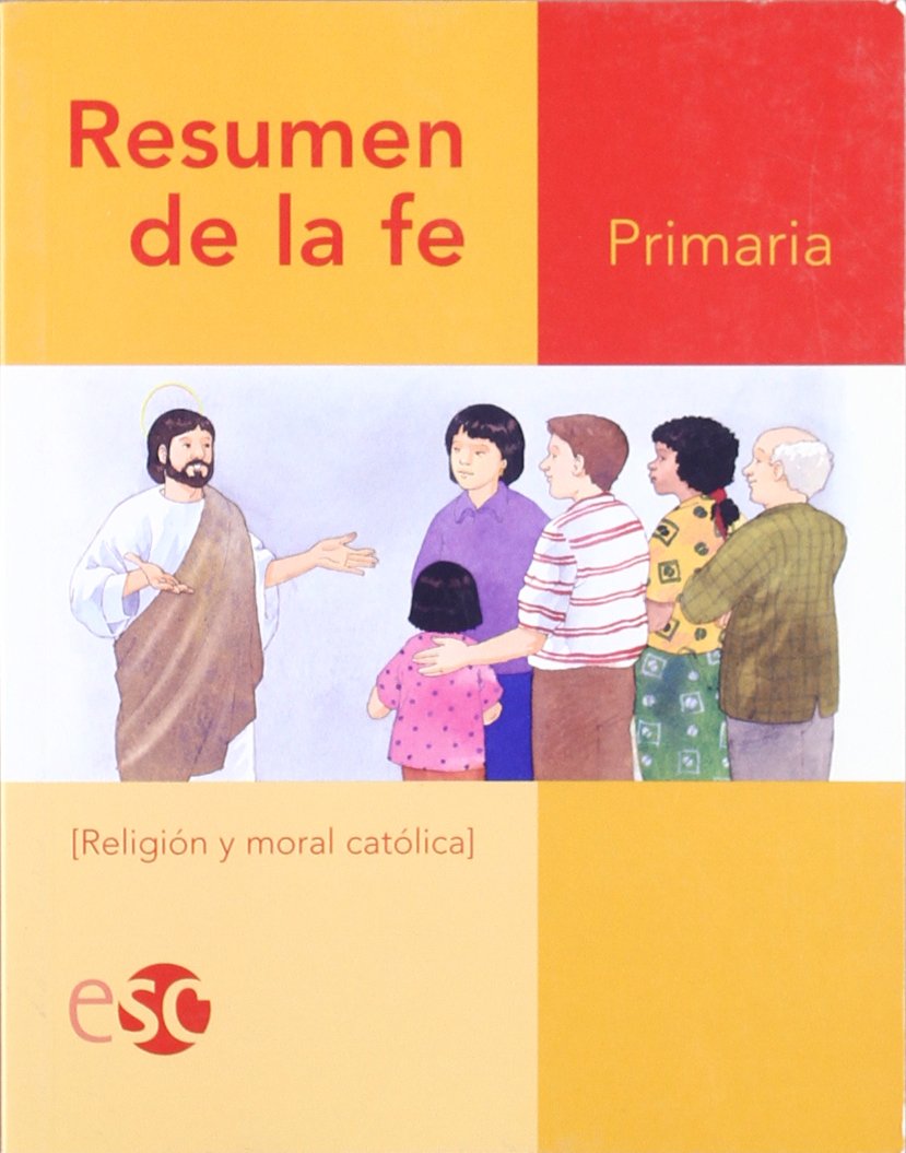 Resumen De La Fe Primaria, Religion Moral Y Catolica Books