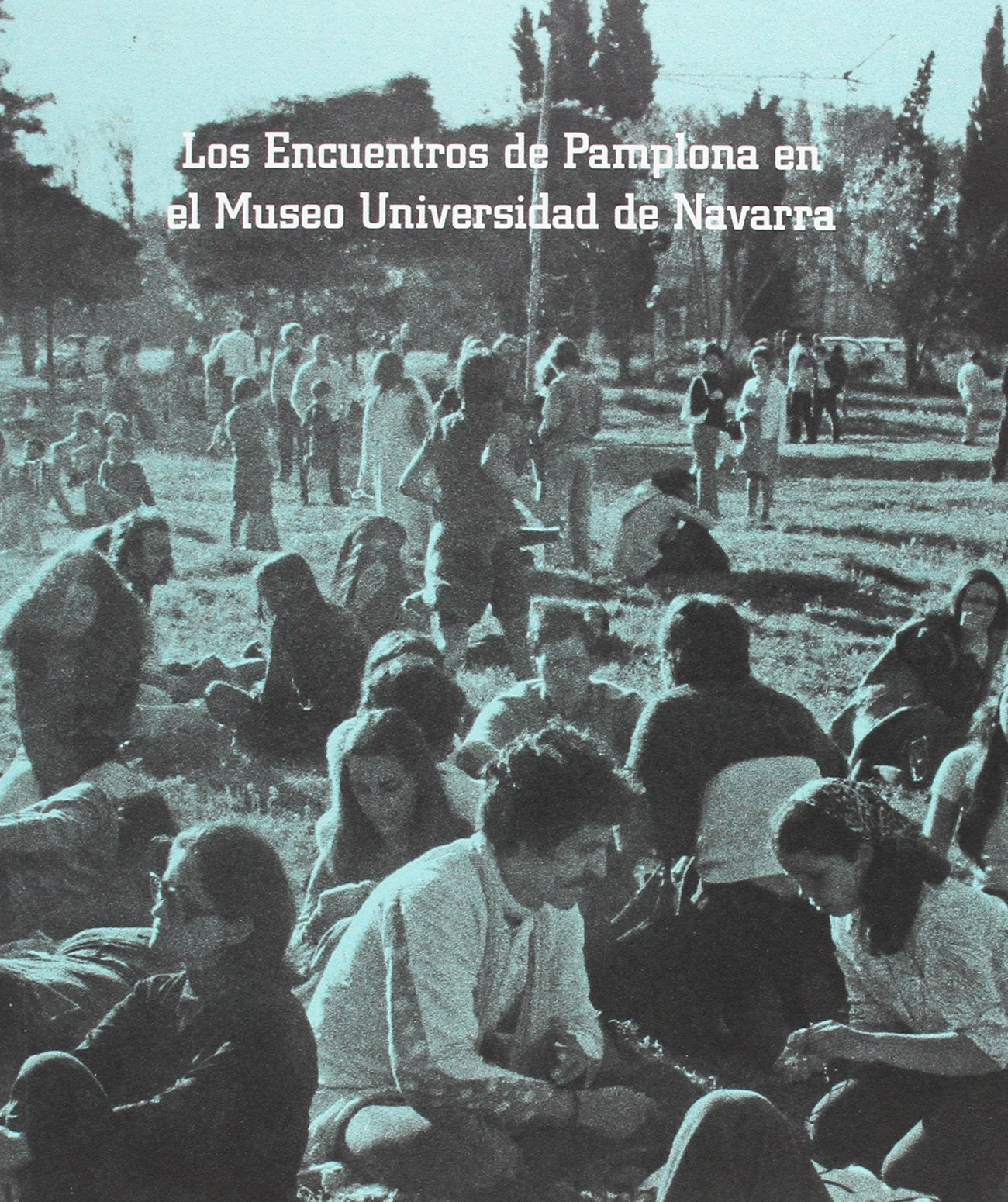 LOS ENCUENTROS DE PAMPLONA EN EL MUSEO UNIVERSIDAD DE NAVARRA Non-fiction