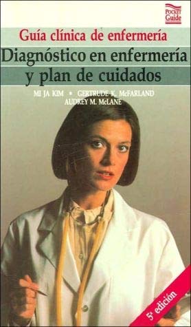 Diagnosticos En Enfermeria Y Plan De Cuidados (Guias Clinicas de Enfermeria) Medicine