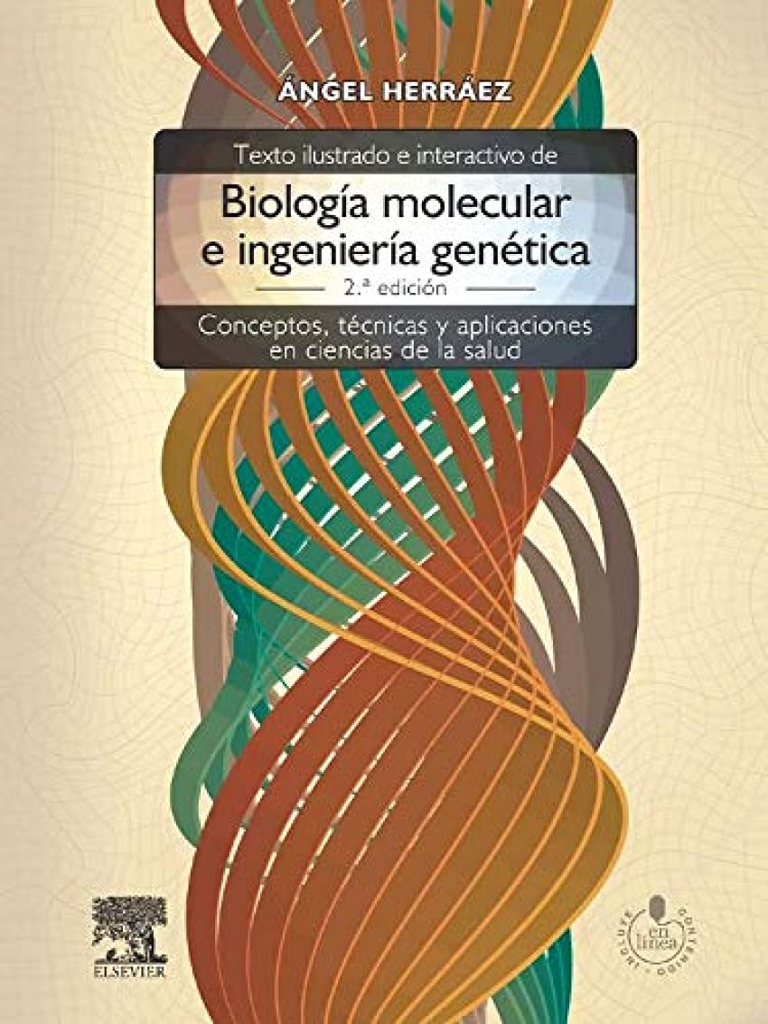 BIOLOGÍA MOLECULAR E INGENIERÍA GENÉTICA: Conceptos, técnicas y aplicaciones en ciencias de la salud Medicine