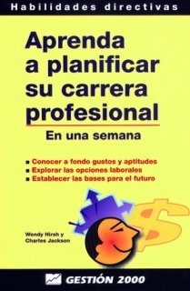 Aprenda a planificar su carrera profesional: En una semana Business, Finance & Career