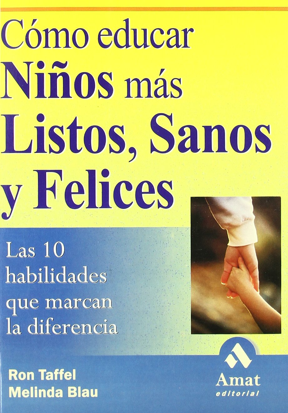 Cómo educar niños más listos, sanos y felices: Las 10 habilidades que marcan la diferencia book