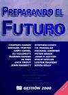 Preparando El Futuro: Negocios, Principios, Competencia, Control Y Complejidad, Liderazgo, Mercados Y El Mundo book
