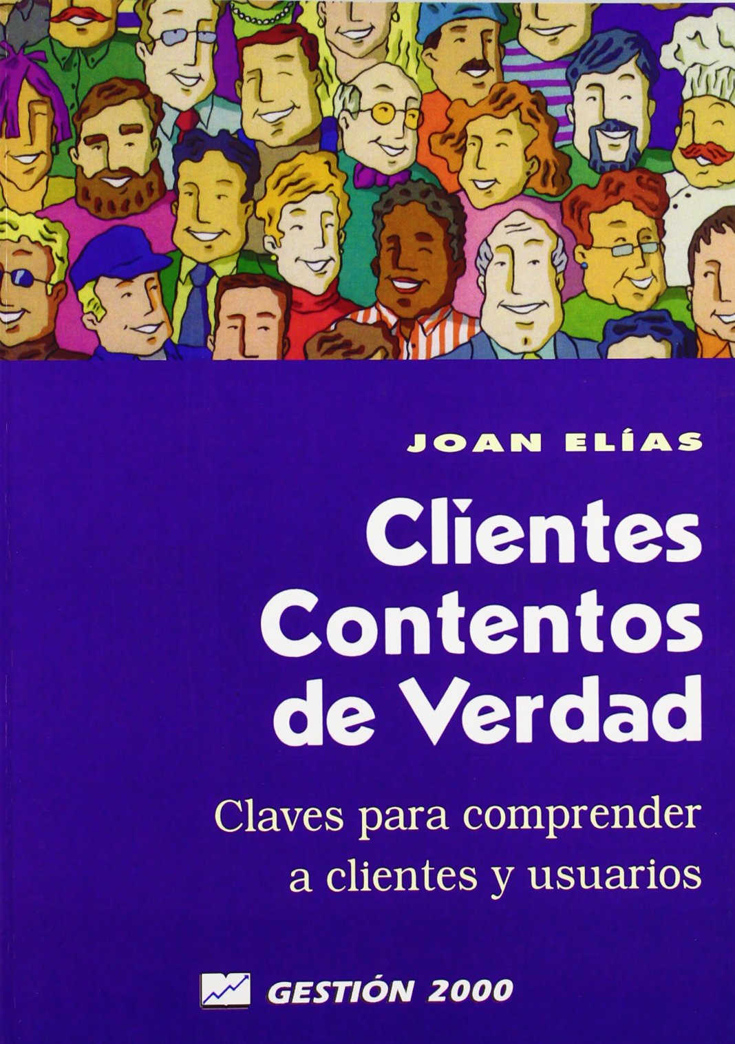 Clientes contentos de verdad : claves para comprender a clientes y a usuarios: Claves para comprender a clientes y usuarios (MARKETING Y VENTAS) Law
