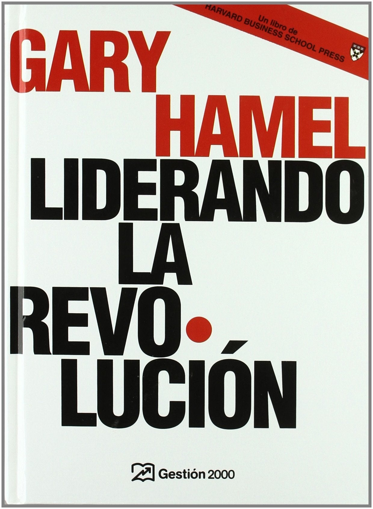 Liderando la revolución (HARVARD BUSINESS SCHOOL PRESS) Business, Finance & Career