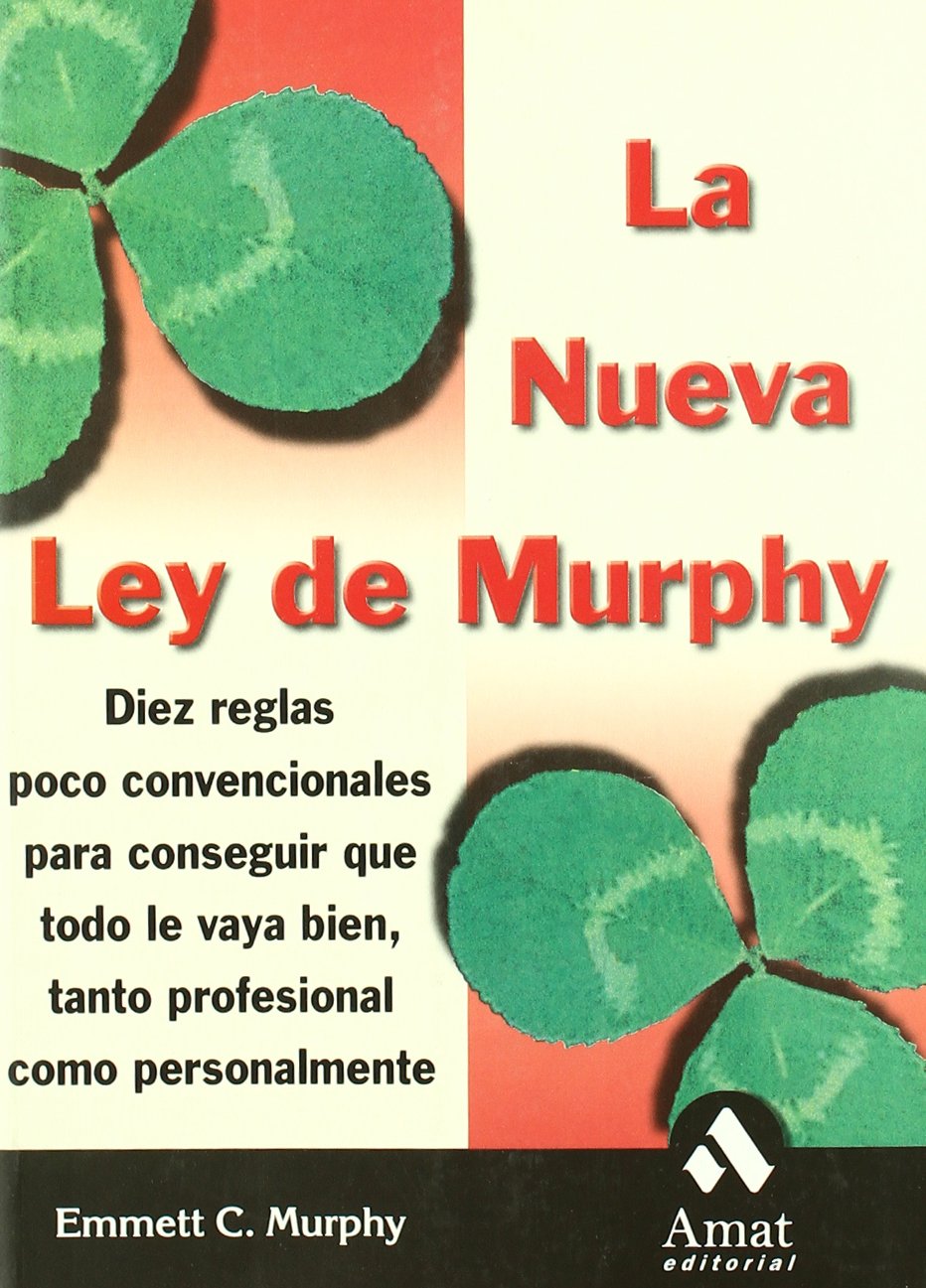 La nueva Ley de Murphy : diez reglas poco convencionales para conseguir que todo le vaya bien-- Learning & Reference