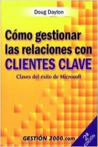 Cómo gestionar las relaciones con clientes clave : claves del éxito de Microsoft Learning & Reference