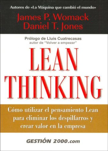 Lean thinking : cómo utilizar el pensamiento, lean para eliminar los despilfarros y crear valor en la empresa Business, Finance & Career