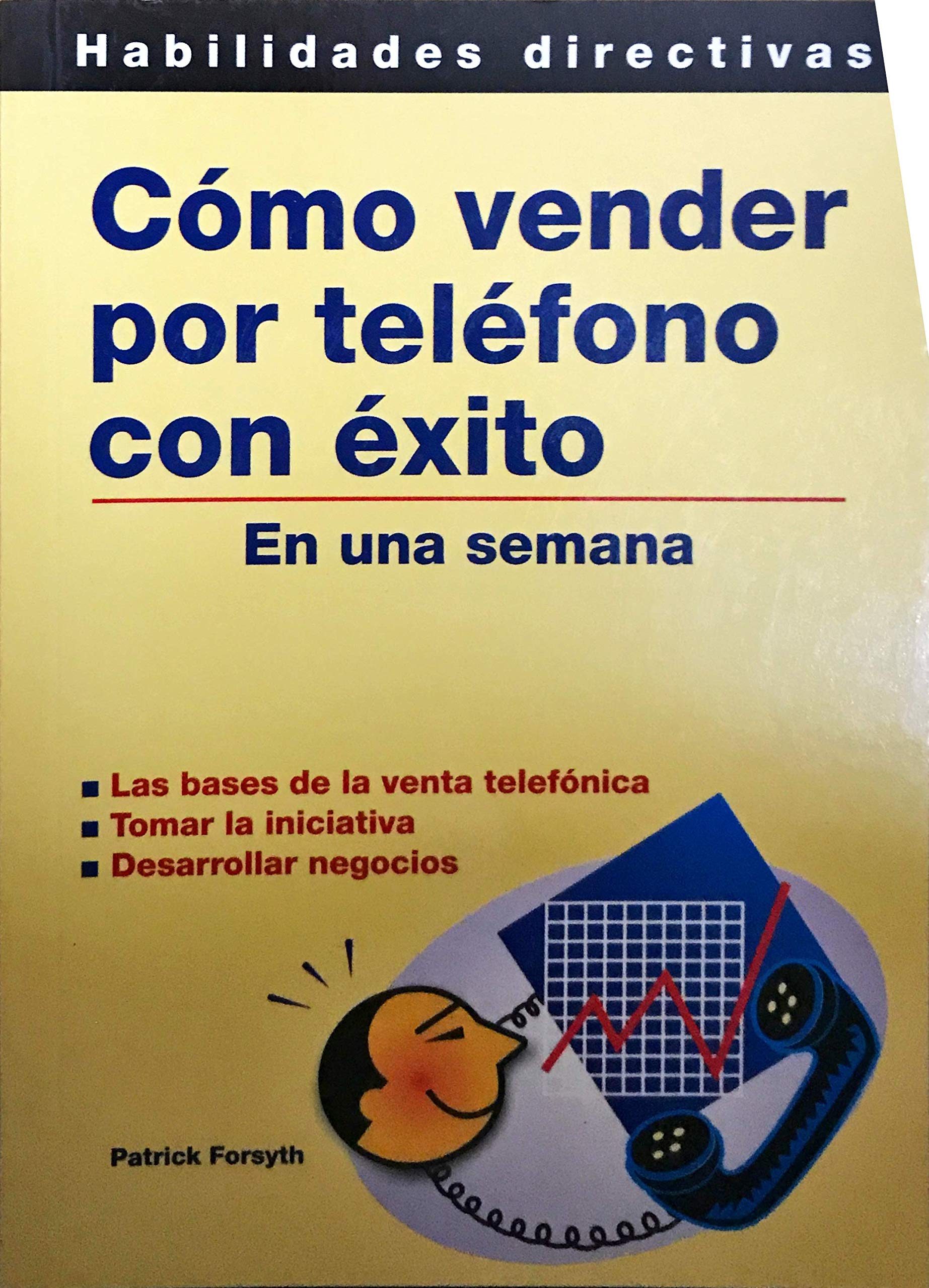 Como vender por telefono con exito en una semana (Habilidades Directivas) Books