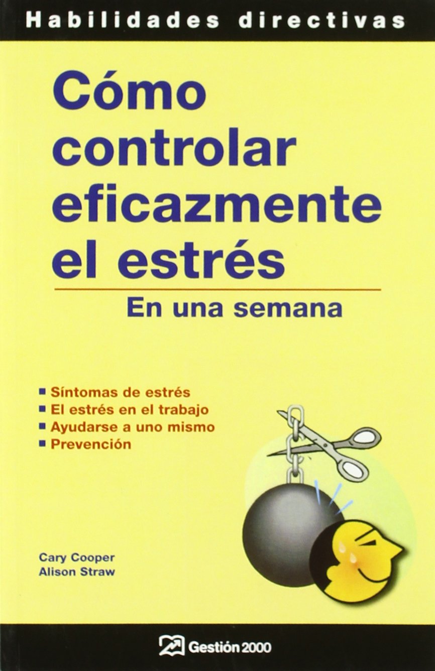 Cómo controlar eficazmente el estrés en una semana : síntomas de estrés, el estrés en el trabajo, ayudarse uno mismo, prevención Business, Finance & Career