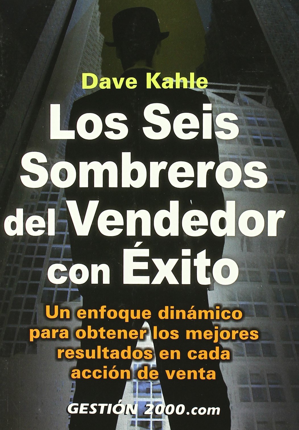 Los seis sombreros del vendedor con éxito: Un enfoque dinámico para obtener los mejores resultados en cada acción de venta (MARKETING Y VENTAS, Band 1) Law