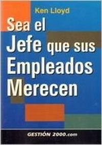 Sea el jefe que sus empleados merecen book
