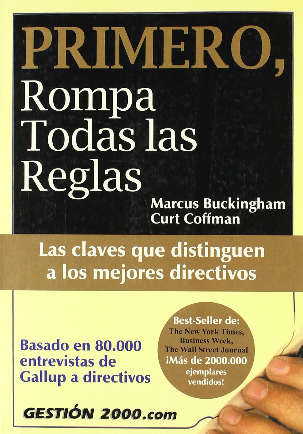 Primero, rompa todas las reglas : las claves que distinguen a los mejores directivos Business, Finance & Career