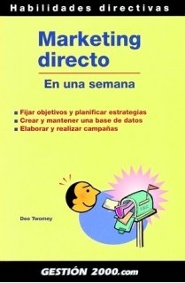 Marketing directo en una semana : fijar objetivos y planificar estrategias, crear y mantener una base de datos y elaborar y realizar campañas Law