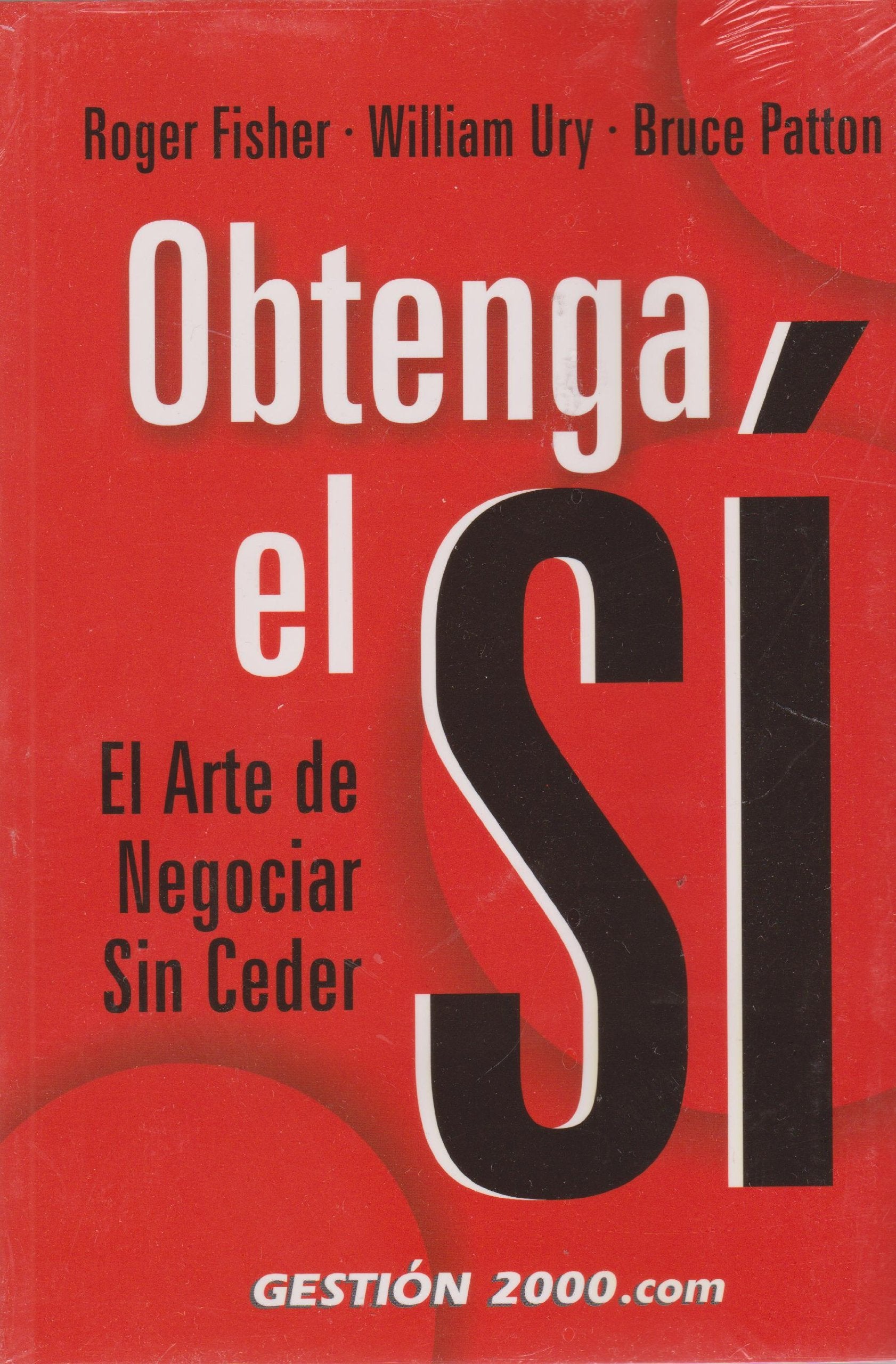 Obtenga el Si/ Getting to Yes: El Arte De Negociar Sin Ceder Business, Finance & Career