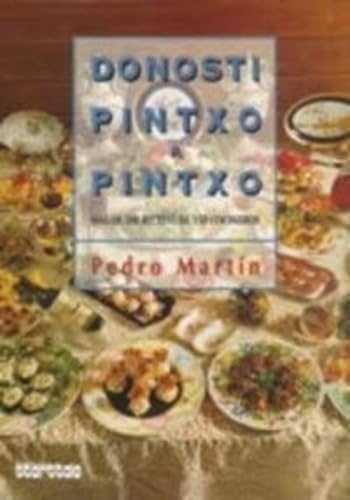 Donosti pintxo a pintxo : más de 500 recetas de 150 cocineros book