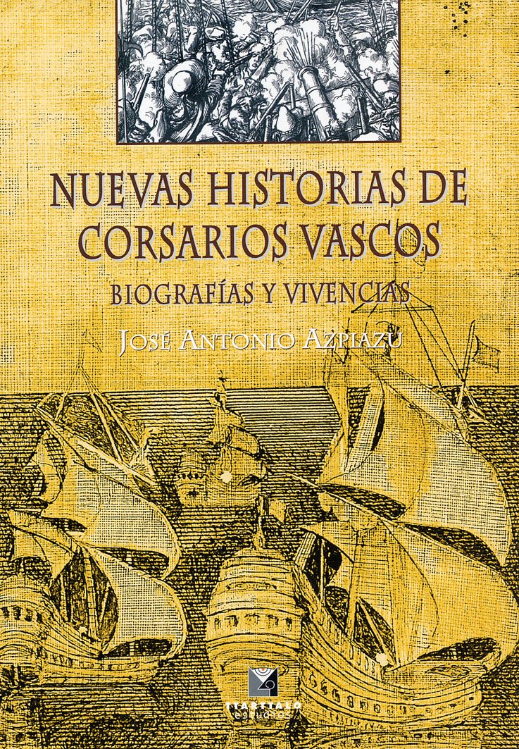 Azpiazu, J: Nuevas historias de corsarios vascos : biografía Contemporary literature