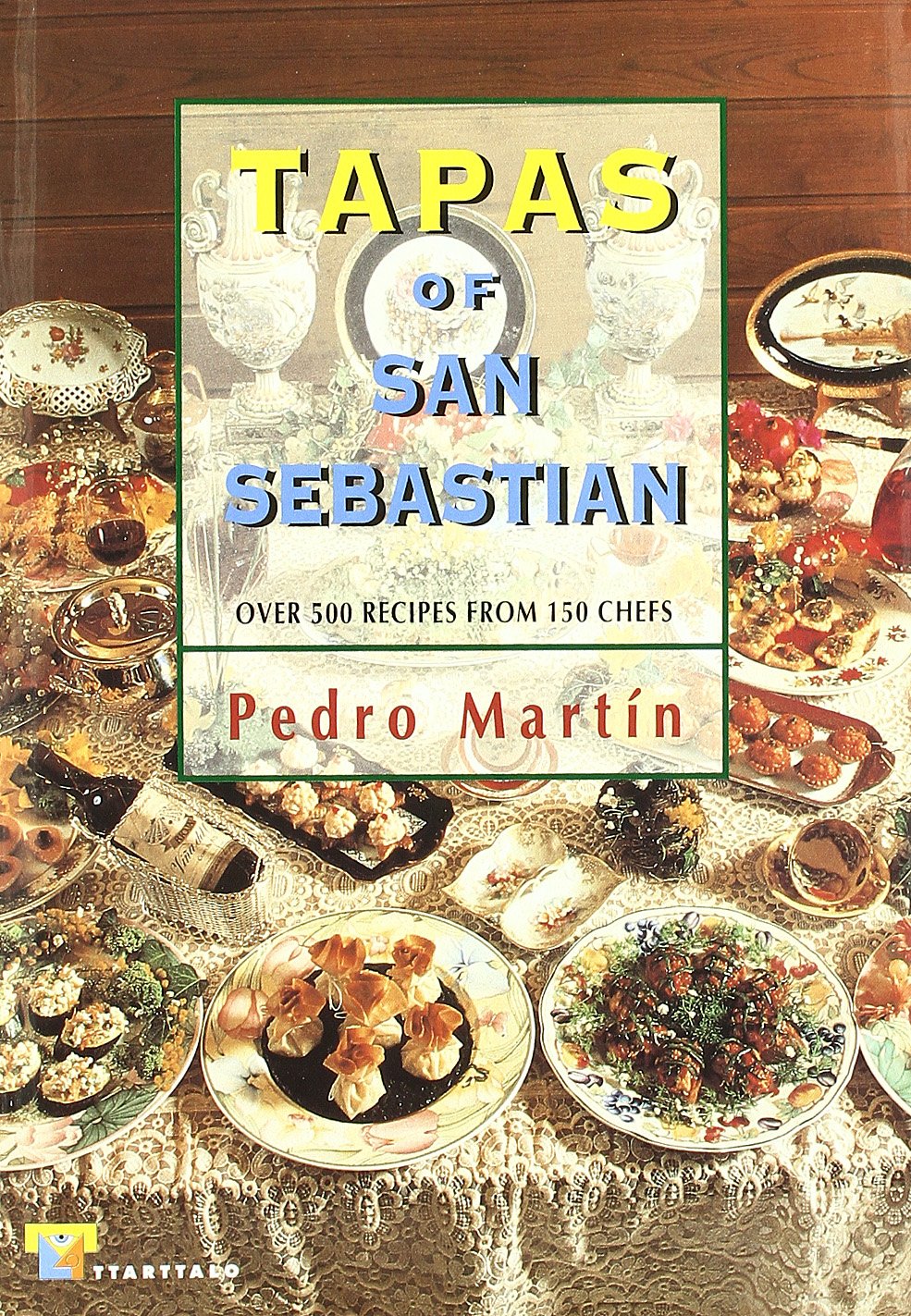 Tapas of San Sebastián : over 500 recipes from 150 chefs Leisure, Home & Garden